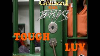 Da Golden1 x Bris  Tough Luv Exclusive Audio [upl. by Aaron]