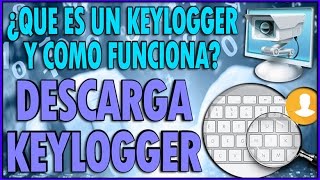 ¿QUE ES UN KEYLOGGER Y COMO FUNCIONA  VÍDEO INFORMATIVO [upl. by Sivartal]