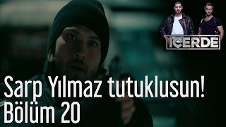 İçerde 20 Bölüm  Sarp Yılmaz Tutuklusun [upl. by Renat868]