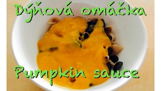 DÝŇOVÁ OMÁČKA  PUMPKIN SAUCE [upl. by Marrin]