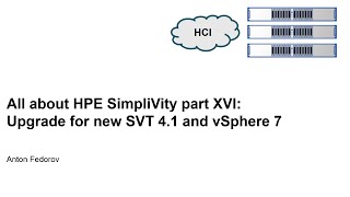 All about HPE Simplivity Part 16 Simplivity Upgrade for new 41 and vSphere 7 REUPLOADED [upl. by Fonville]