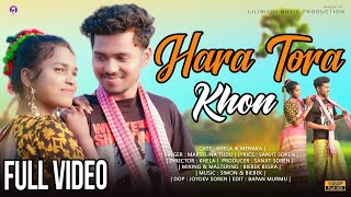 HARA TORA KHON FULL VIDEO ft  khela murmu amp menoka mardi [upl. by Aldin]