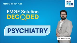 FMGE Solutions Decoded  Psychiatry by Dr Aman Setiya  ALLEN NExT [upl. by Einehpets30]