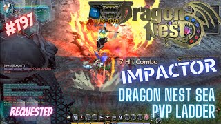 197 Impactor  Dragon Nest SEA PVP Ladder  Requested [upl. by Rafaj]