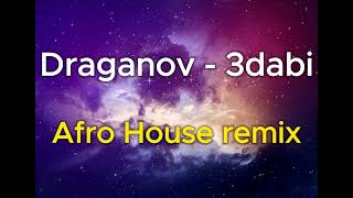 Draganov  3dabi DJ Nazir Afro house remix [upl. by Morgen267]