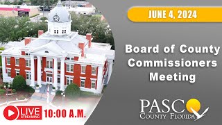 060424 Pasco Board of County Commissioners Meeting Morning Session [upl. by Arataj23]