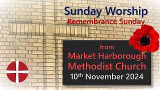 Remembrance Sunday  10th November 2024  Market Harborough Methodist Church [upl. by Eemaj37]