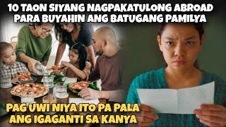 10 TAON SIYANG NAGPAKATULONG ABROAD PARA BUHAYIN ANG PAMILYAITO PA PALA ANG IGAGANTI SAKANTA [upl. by Argyle]