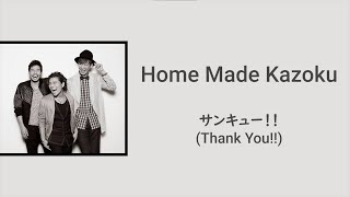 Home Made Kazoku  サンキュー Thank You  Lyrics  English  Español  Romanji [upl. by Gwenn339]