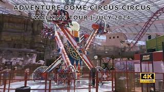 4K Adventure Dome Circus Circus  Vegas Strip Walk July 2024 [upl. by Annairba]