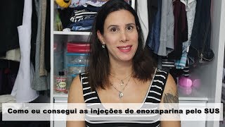 Como eu consegui as injeções de Enoxaparina pelo SUS [upl. by Zaria]