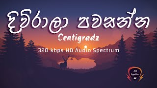 Centigradz  Diwrala Pawasanna 320kbps Audio Spectrum By AM Equalizer [upl. by Dnaltruoc304]