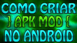 Como criar aplicativos modificado APK MOD no Android [upl. by Wadell21]