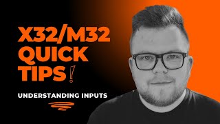 X32M32 Quick Tip 021 Understanding Inputs [upl. by Yenterb135]