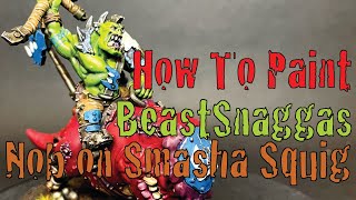 Ep043 How to Paint the Beast Snaggas  Nob on Smasha Squig [upl. by Aiem684]