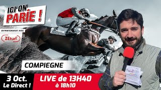 ICI on PARIE  Compiègne Quinté et pronostics en live de lhippodrome Jeudi 3 Octobre 2024 [upl. by Ydne]