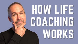 How Life Coaching Works [upl. by Ribal]