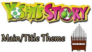 MainTitle Theme Yoshis Story Organ Cover [upl. by Bettencourt]