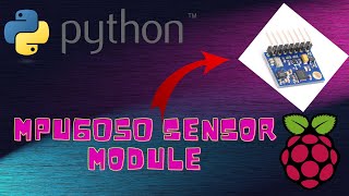 Get Started With The Mpu6050 Sensor Using Python 3 [upl. by Tevlev]