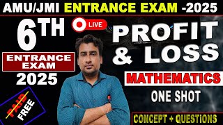 AMU Jamia BHU Class 6 Entrance Exam 2025  PROFIT AND LOSS ONE SHOT  Math  FREE Class  Online [upl. by Atinna]