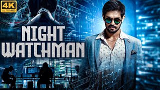 NIGHT WATCHMAN 4K  Suspense Thirller South Movie Full  Nakul Aanchal Munjal  Action Movie [upl. by Nail304]