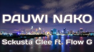 Pauwi Nako lyrics  Sckusta Clee ft Flow G [upl. by Marie-Ann423]