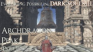 Dark Souls 3 Walkthrough  Everything possible in Archdragon Peak Part 2 [upl. by Glimp]