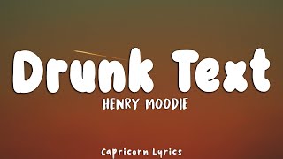 Henry Moodie  drunk text Lyrics [upl. by Donough284]