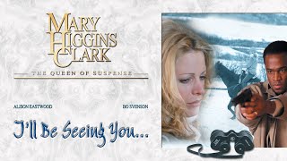 Mary Higgins Clark  Ill Be Seeing You 2004  Full Movie  Alison Eastwood [upl. by Aihtnys557]