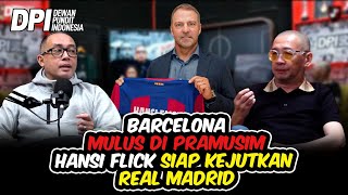 BARCELONA MULUS DI PRAMUSIM HANSI FLICK SIAP KEJUTKAN REAL MADRID [upl. by Annaik]