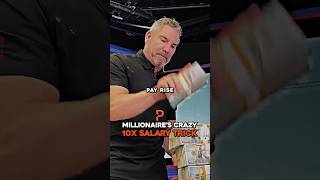 Millionaires Crazy 10X Salary Trick [upl. by Convery]