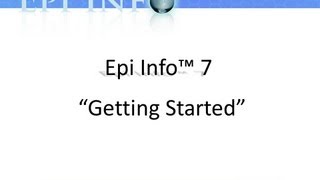 Epi Info 7 quotGetting Startedquot [upl. by Rennold]