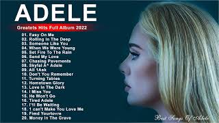 adele songs 2022  Best Of Adele Greatest Hits Full Album 2022 [upl. by Stanfill]