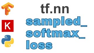 128 sampled softmax loss  TensorFlow  Tutorial [upl. by Dadivitan]