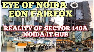 EYE OF NOIDA EON FAIRFOX SECTOR 140A NOIDA FULL PROJECT EXPLAINED noida noidaoffice [upl. by Valenka]