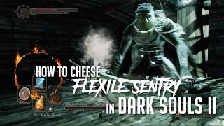 How to Defeat Flexile Sentry in Dark Souls 2 2023 Update  Easy Kill [upl. by Nichani]