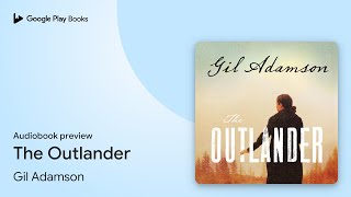 The Outlander by Gil Adamson · Audiobook preview [upl. by Anavlys61]