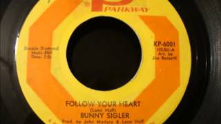 Bunny Sigler Follow your heart [upl. by Alamac]