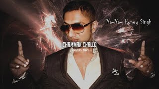 Chammak Challo Sped Up Yo Yo Honey Singh amp J Star [upl. by Weiler]