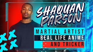 Shaquan Parson  Martial Artist Beal Life Anime and Tricker [upl. by Kissie]