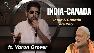 How to roast Modi ji ft Varun Grover  Standup Comedy  INDIA amp CANADA Friendship [upl. by Juditha167]