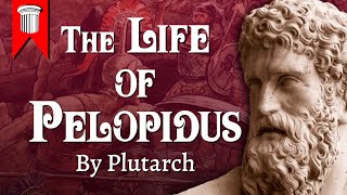 The Life of Pelopidas By Plutarch [upl. by Profant]