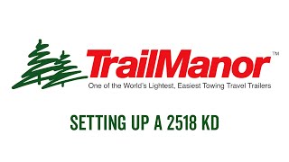 Setting Up a 2518 KD TrailManor Travel Trailer [upl. by Niveg865]