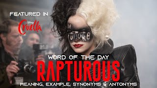 WORD OF THE DAY quotRAPTUROUSquot  MOVIE CRUELLA MEANING PRONUNCIATION  SYNONYMS amp ANTONYMS [upl. by Garvey998]