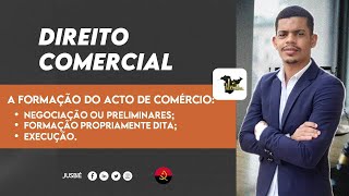 A Formação Do Acto de Comércio  Direito Comercial  Aula 05 [upl. by Kezer554]