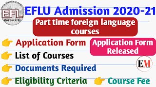 EFLU Part Time Foreign Language Course Full DetailsApplication form releasedEflu Admission 202021 [upl. by Yrome]