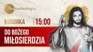 Koronka do Bożego Miłosierdzia Teobańkologia 1108 Niedziela [upl. by Ahsien]