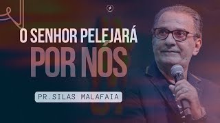 O Senhor pelejará por nós I Pr Silas Malafaia [upl. by Asiuol]