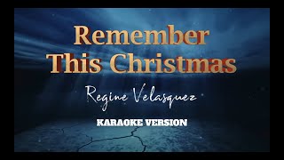 Remember This Christmas  Regine Velasquez  Karaoke Version [upl. by Otrepur]