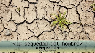 La sequedad del hombre Parte I  Domingo 20 de Octubre 2024 1130am [upl. by Alethia]